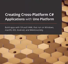 Creating Cross-Platform C# Applications with Uno Platform