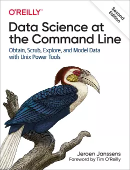 Data Science at the Command Line: Obtain, Scrub, Explore, and Model Data with Unix Power Tools, 2nd Edition