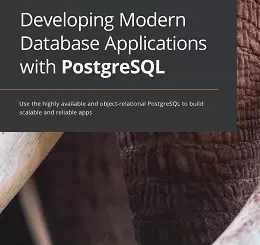 Developing Modern Database Applications with PostgreSQL
