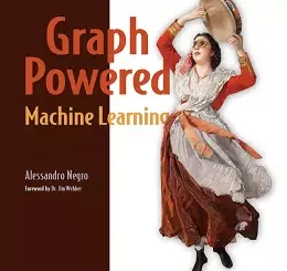 Graph-Powered Machine Learning