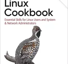 Linux Cookbook: Essential Skills for Linux Users and System & Network Administrators, 2nd Edition