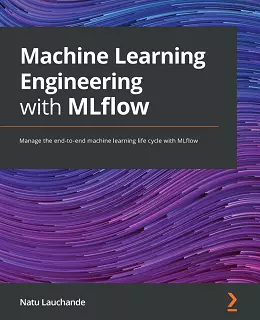 Machine Learning Engineering with MLflow