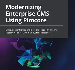 Modernizing Enterprise CMS Using Pimcore