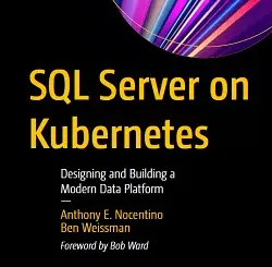 SQL Server on Kubernetes: Designing and Building a Modern Data Platform