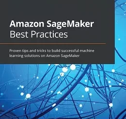 Amazon SageMaker Best Practices
