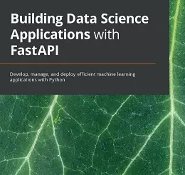 Building Data Science Applications with FastAPI