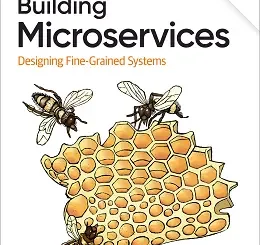 Building Microservices: Designing Fine-Grained Systems, 2nd Edition