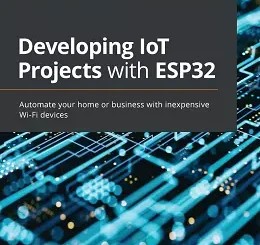 Developing IoT Projects with ESP32