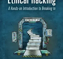 Ethical Hacking: A Hands-on Introduction to Breaking In