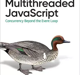 Multithreaded JavaScript: Concurrency Beyond the Event Loop