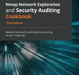 Nmap Network Exploration and Security Auditing Cookbook, 3rd Edition