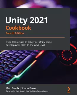 Unity 2021 Cookbook – Fourth Edition