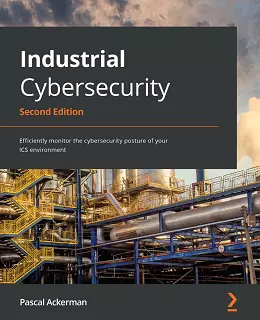 Industrial Cybersecurity – Second Edition