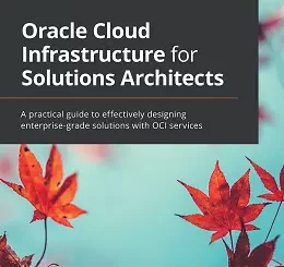 Oracle Cloud Infrastructure for Solutions Architects