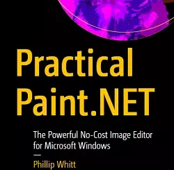 Practical Paint.NET: The Powerful No-Cost Image Editor for Microsoft Windows