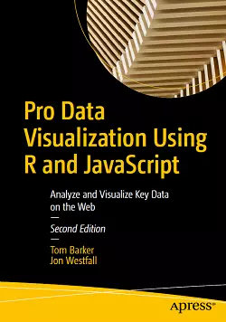 Pro Data Visualization Using R and JavaScript, 2nd Edition
