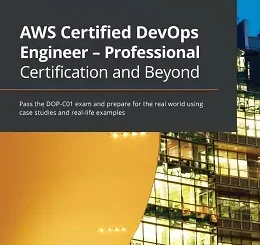 AWS Certified DevOps Engineer - Professional Certification and Beyond