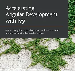 Accelerating Angular Development with Ivy