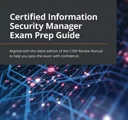 Certified Information Security Manager Exam Prep Guide