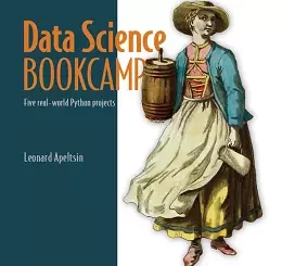 Data Science Bookcamp: Five real-world Python projects
