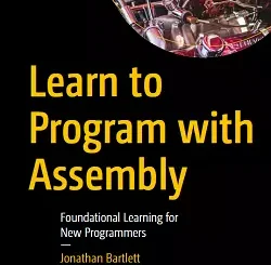 Learn to Program with Assembly: Foundational Learning for New Programmers