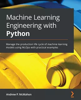 Machine Learning Engineering with Python