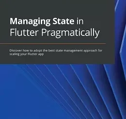 Managing State in Flutter Pragmatically