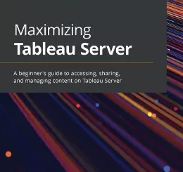 Maximizing Tableau Server