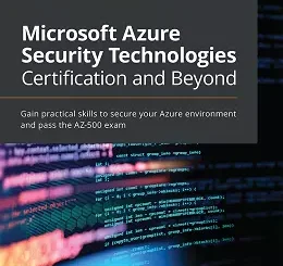 Microsoft Azure Security Technologies Certification and Beyond