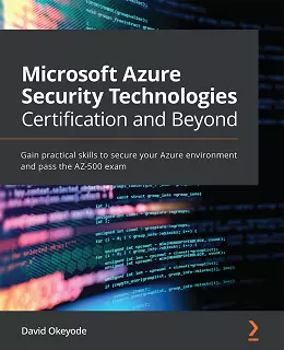 Microsoft Azure Security Technologies Certification and Beyond