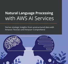 Natural Language Processing with AWS AI Services