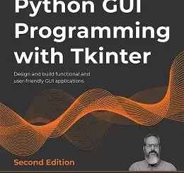 Python GUI Programming with Tkinter, 2nd Edition