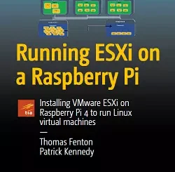 Running ESXi on a Raspberry Pi: Installing VMware ESXi on Raspberry Pi 4 to run Linux virtual machines