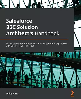 Salesforce B2C Solution Architect’s Handbook