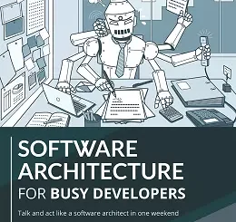 Software Architecture for Busy Developers
