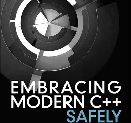 Embracing Modern C++ Safely