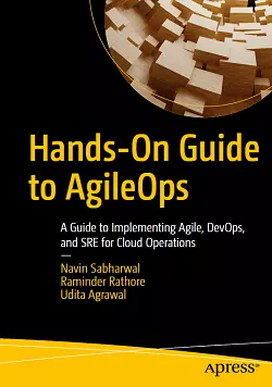 Hands-On Guide to AgileOps: A Guide to Implementing Agile, DevOps, and SRE for Cloud Operations