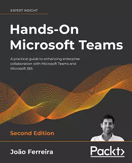 Hands-On Microsoft Teams, Second Edition