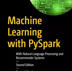 Machine Learning with PySpark: With Natural Language Processing and Recommender Systems, 2nd Edition
