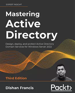 Mastering Active Directory – Third Edition