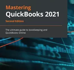 Mastering QuickBooks 2021, 2nd Edition