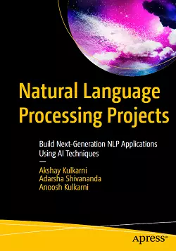 Natural Language Processing Projects: Build Next-Generation NLP Applications Using AI Techniques