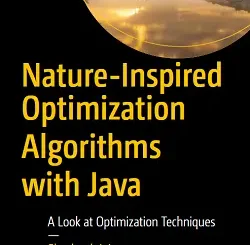 Nature-Inspired Optimization Algorithms with Java: A Look at Optimization Techniques