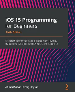 iOS 15 Programming for Beginners, Sixth Edition