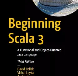 Beginning Scala 3: A Functional and Object-Oriented Java Language, 3rd Edition