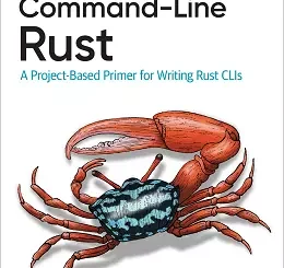 Command-Line Rust: A Project-Based Primer for Writing Rust CLIs