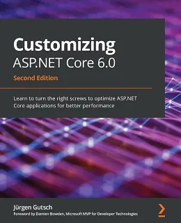 Customizing ASP.NET Core 6.0 – Second Edition