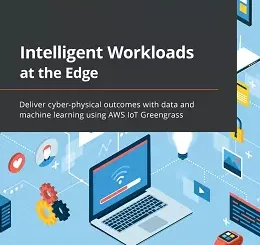 Intelligent Workloads at the Edge