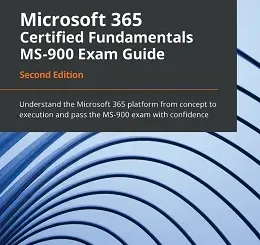 Microsoft 365 Certified Fundamentals MS-900 Exam Guide, 2nd Edition