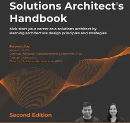 Solutions Architect's Handbook, 2nd Edition